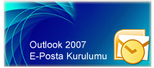 Outlook 2007 E-Posta Kurulumu